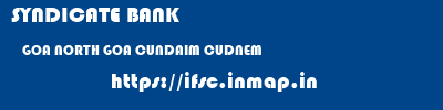 SYNDICATE BANK  GOA NORTH GOA CUNDAIM CUDNEM  ifsc code